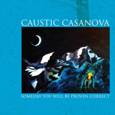 Caustic Casanova - Someday You Will Be Proven Correct (Vinyl)