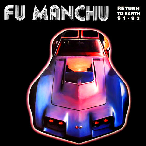 Fu Manchu - Return to Earth 91-93 CD